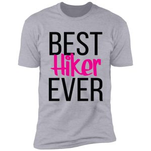 best hiker ever shirt