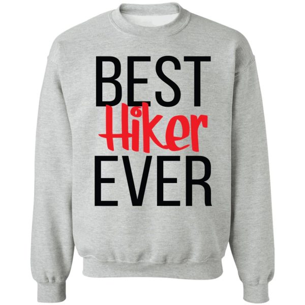 best hiker ever sweatshirt