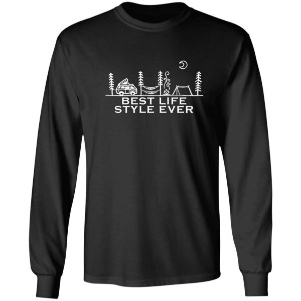 best life style ever camping long sleeve