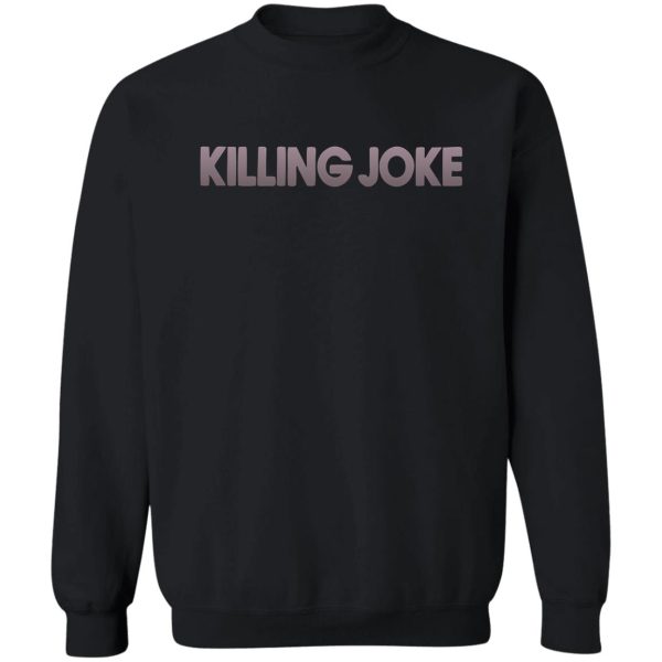 best seller 2021 killing - joke band design #1 sweatshirt