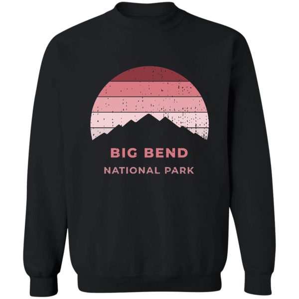 big bend national park hiking camping gift sweatshirt