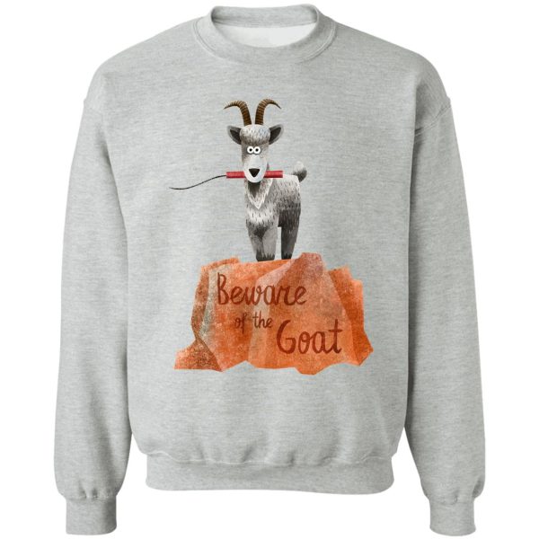 big thunder mountain railroad train- beware of the goat - dynamite is a blast sweatshirt