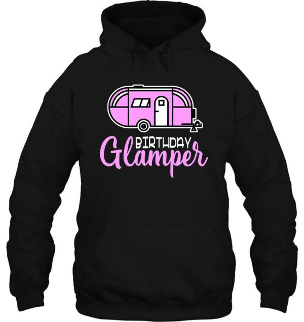 birthday glamper - glamping birthday hoodie