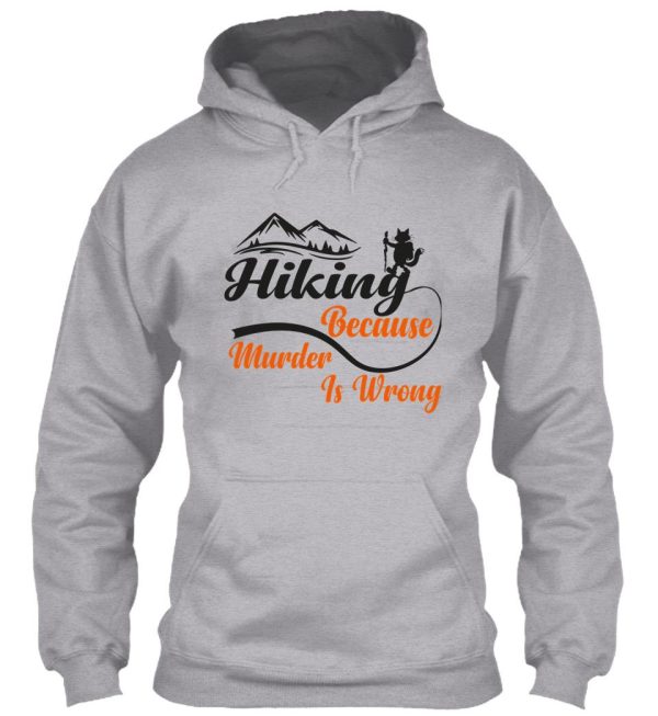 black cat hiking because murder is wrong hoodie