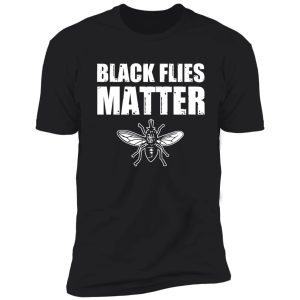 black flies matter shirt