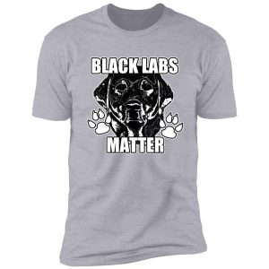 black labs matter 2 shirt