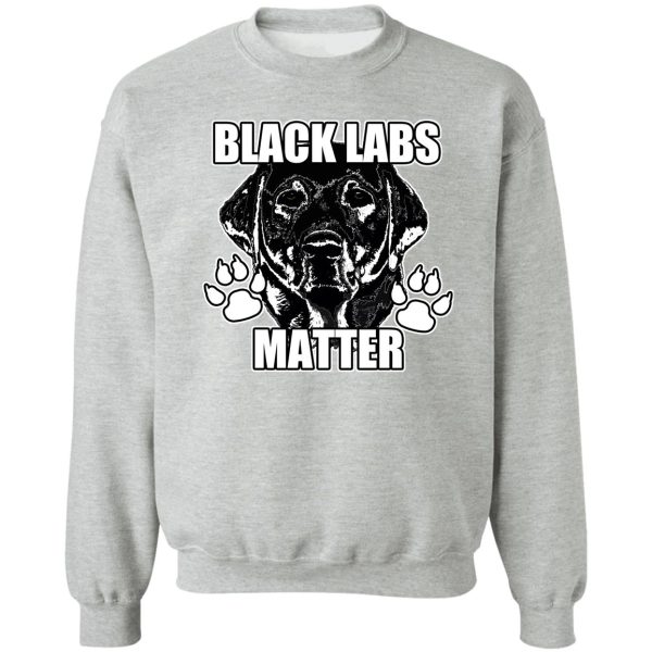black labs matter 2 sweatshirt