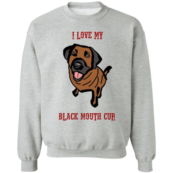 black mouth cur sweatshirt