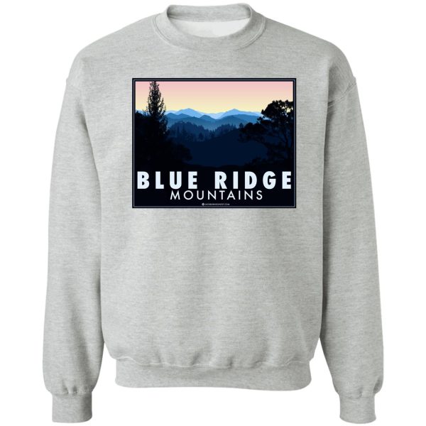 blue ridge mountains - virginia - north carolina sweatshirt