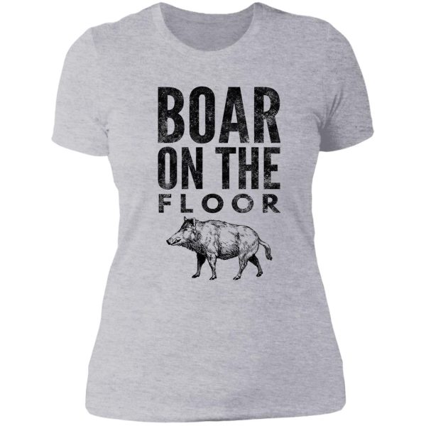 boar on the floor lady t-shirt