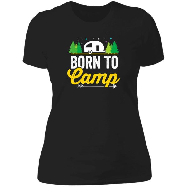 born to camp camping camper outdoor campfire travel lovers lady t-shirt