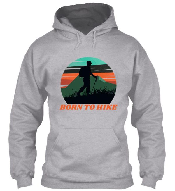 born to hike sport cool design hoodie