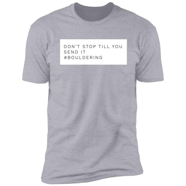 bouldering and climbing motivation shirt