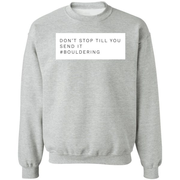 bouldering and climbing motivation sweatshirt