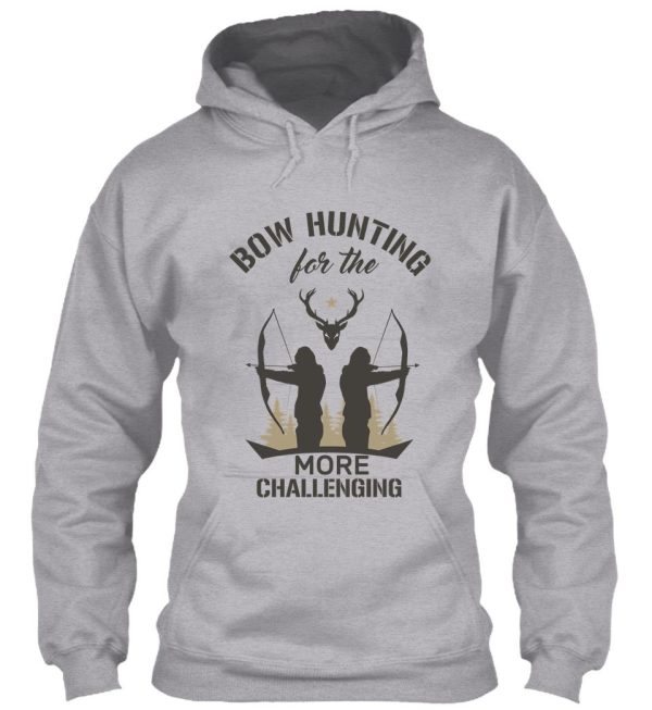 bow hunting for the more challenging hoodie