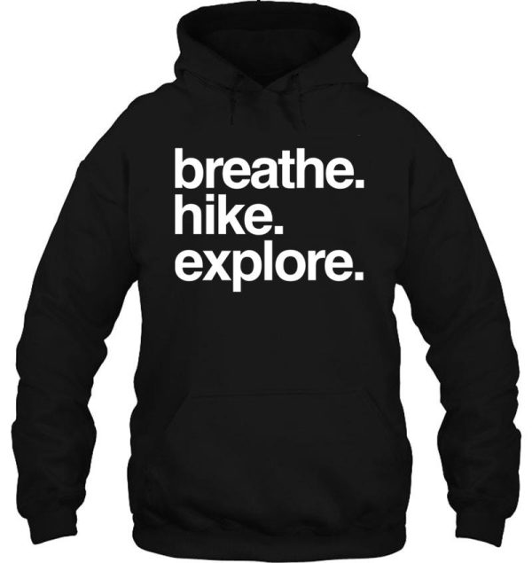 breathe hike explore hoodie