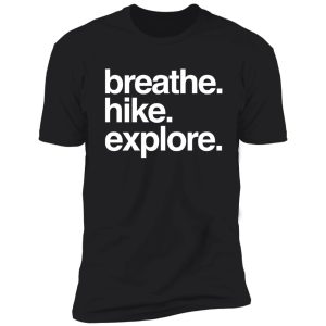 breathe hike explore shirt