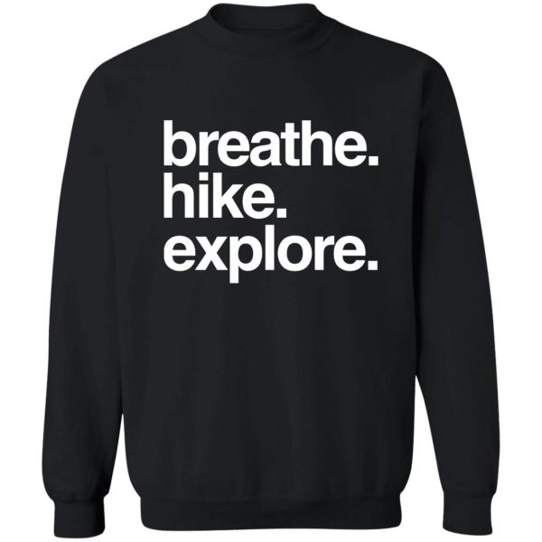 breathe hike explore sweatshirt