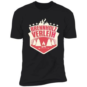 brennholzverleih | best gift shirt