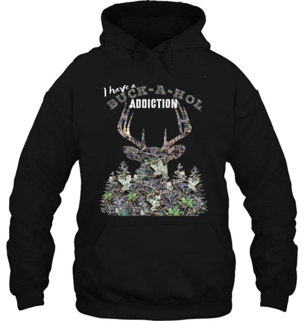 buck-a-hol addiction camoflauge whitetail buck deer deer hunting design hoodie