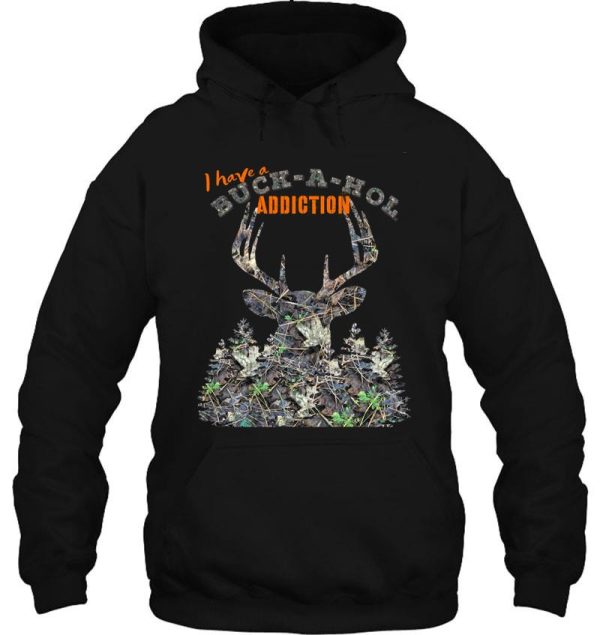 buck-a-hol addiction camoflauge whitetail buck deer deer hunting design hoodie