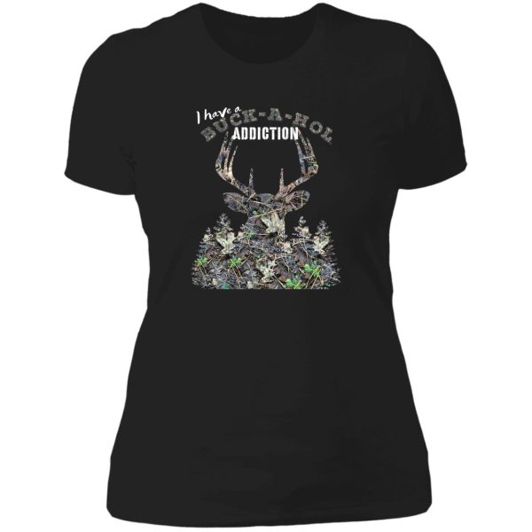 buck-a-hol addiction camoflauge whitetail buck deer deer hunting design lady t-shirt