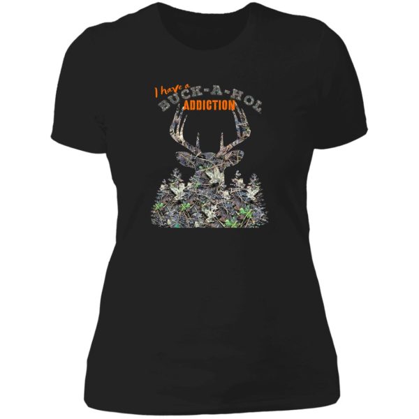 buck-a-hol addiction camoflauge whitetail buck deer deer hunting design lady t-shirt