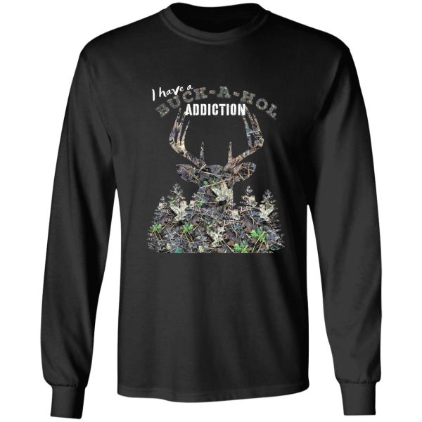 buck-a-hol addiction camoflauge whitetail buck deer deer hunting design long sleeve