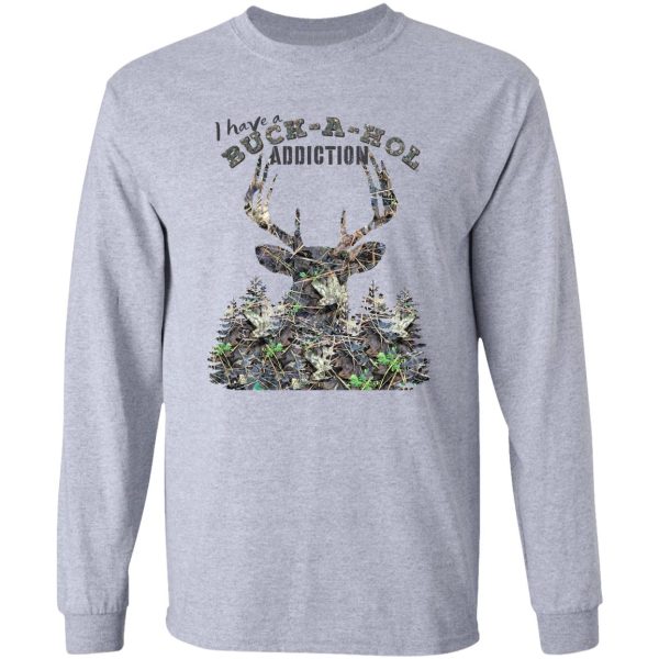 buck-a-hol addiction camoflauge whitetail buck deer deer hunting design long sleeve