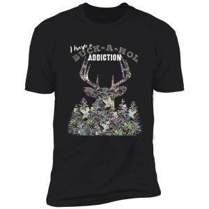 buck-a-hol addiction, camoflauge whitetail buck deer, deer hunting design shirt