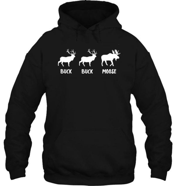 buck buck moose - funny moose t-shirt hoodie