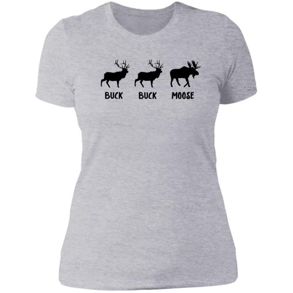 buck buck moose - moose humor lady t-shirt