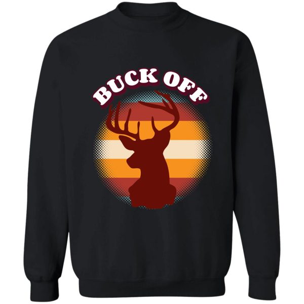 buck off sweatshirt