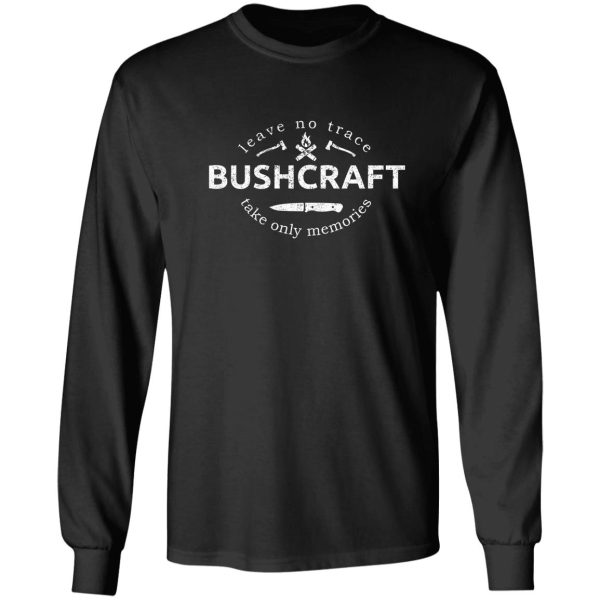 bushcraft leave no trace - take only memories long sleeve