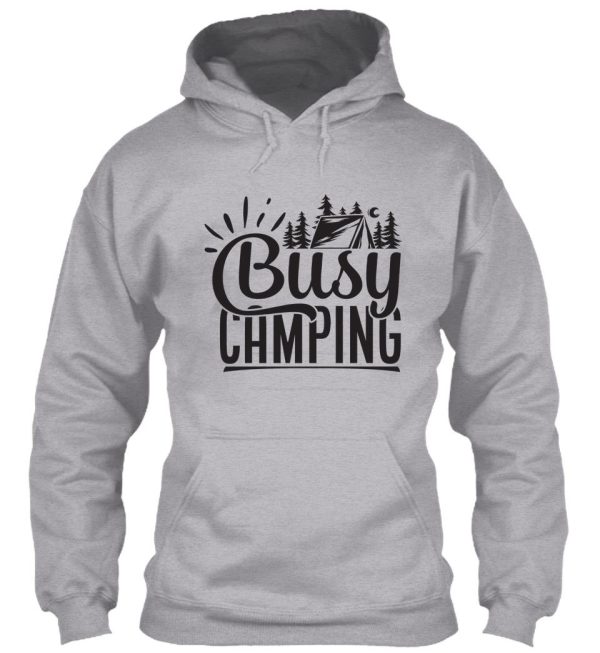 busy camping - funny camping quotes hoodie