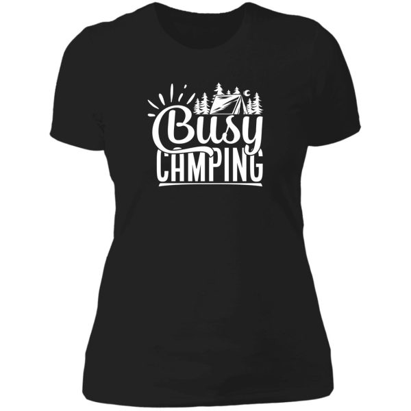 busy camping - funny camping quotes lady t-shirt