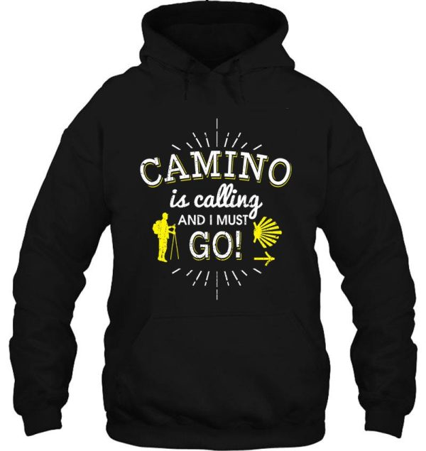 camino is calling and i must go camino de santiago st. james hiking hoodie