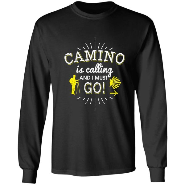 camino is calling and i must go camino de santiago st. james hiking long sleeve