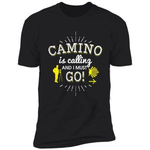 camino is calling and i must go camino de santiago st. james hiking shirt