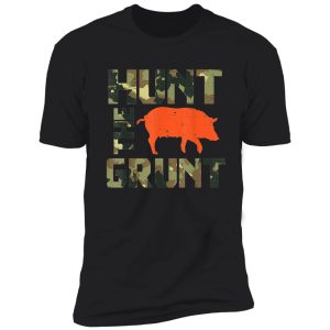 camo hunt the grunt hog vintage wild boar hunting hunt dad shirt
