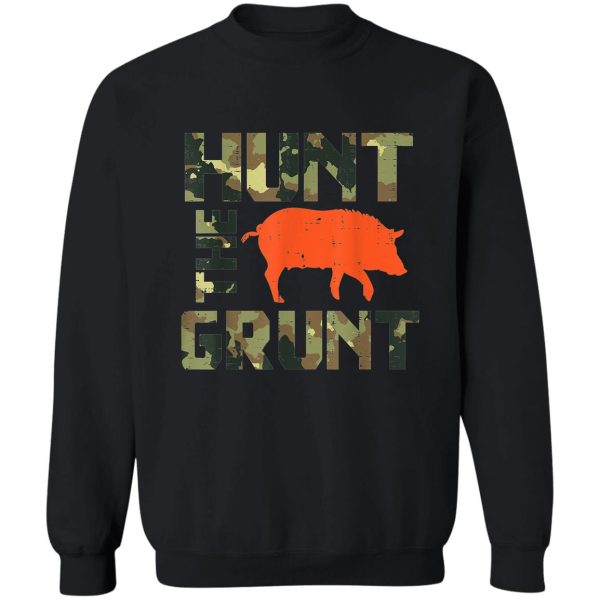 camo hunt the grunt hog vintage wild boar hunting hunt dad sweatshirt