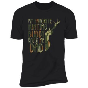 camo hunting buddy calls me dad deer hunter dad men shirt