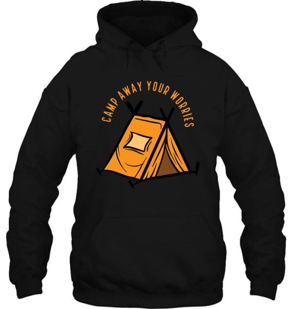 camp away your worries funny saying hoodie