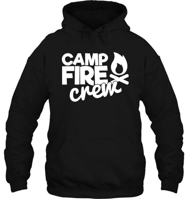 camp fire crew - funny camping quotes hoodie