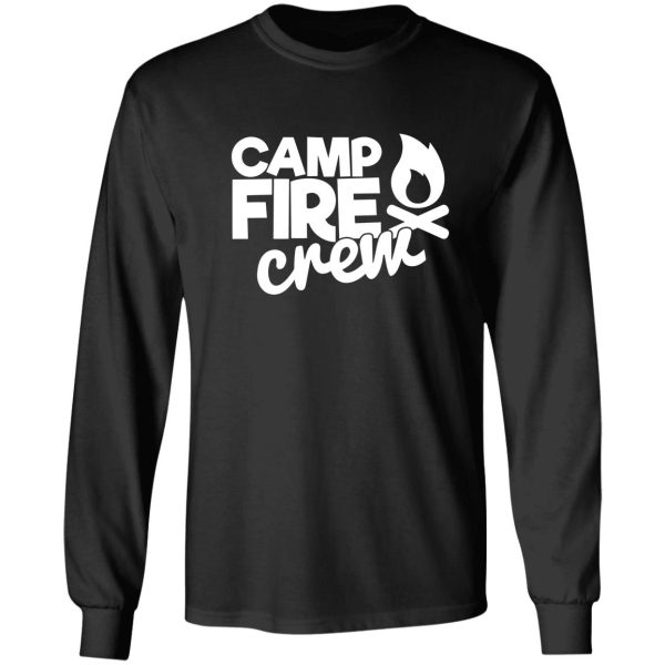 camp fire crew - funny camping quotes long sleeve