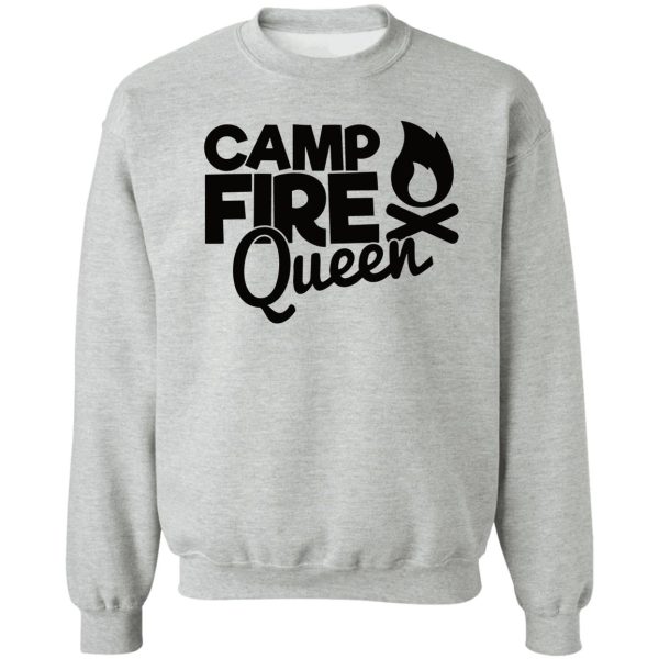 camp fire queen - funny camping quotes sweatshirt