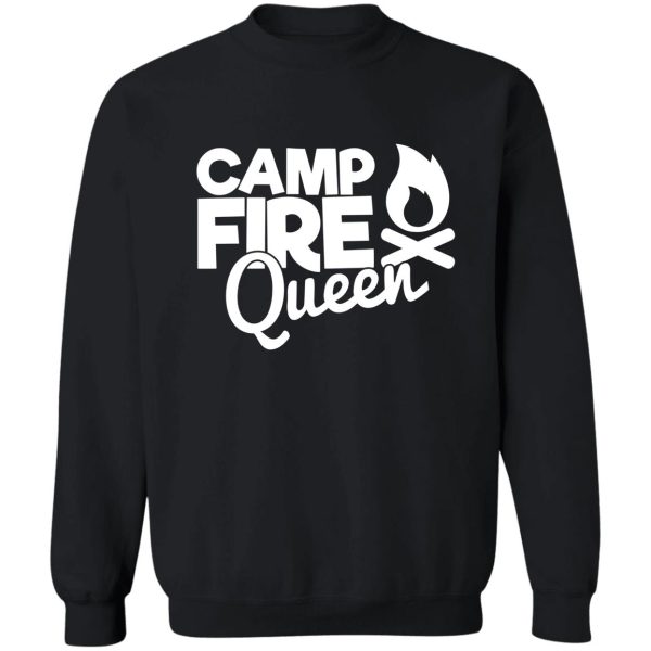 camp fire queen - funny camping quotes sweatshirt