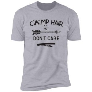 camp hair don't care shirt