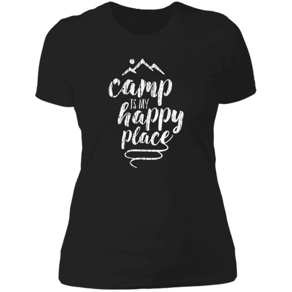 camp is my happy place lady t-shirt