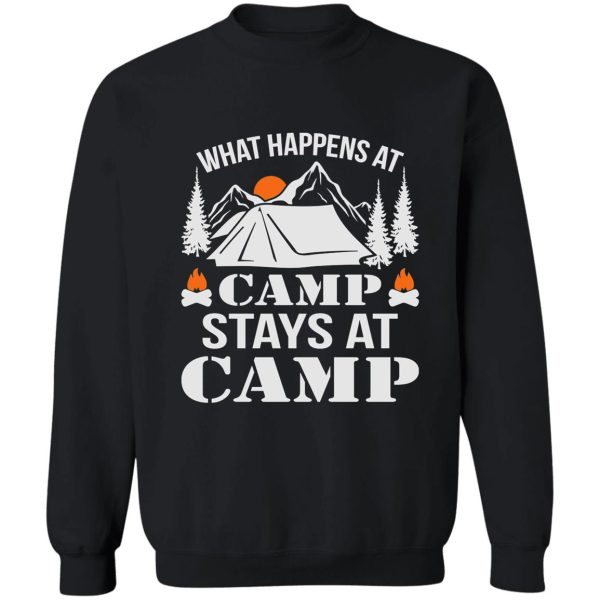 camp stays at camp happens sweatshirt
